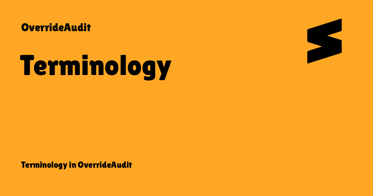 Terminology - OverrideAudit